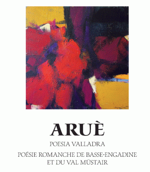 Aruè – Poesia Valladra – Poésie romanche de Basse-Engadine et du Val Müstair