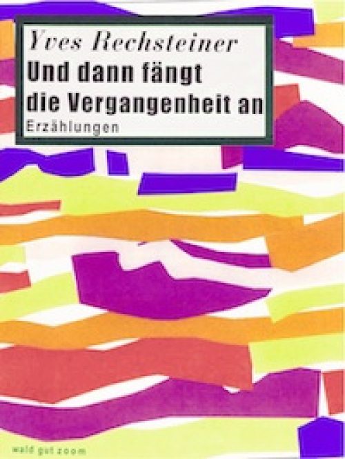 Und dann fängt die Vergangenheit an