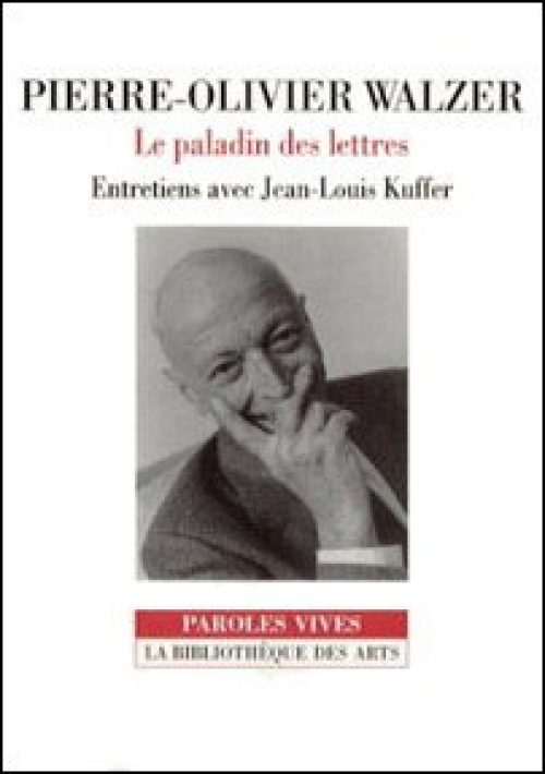 Pierre-Olivier Walzer, le paladin des lettres