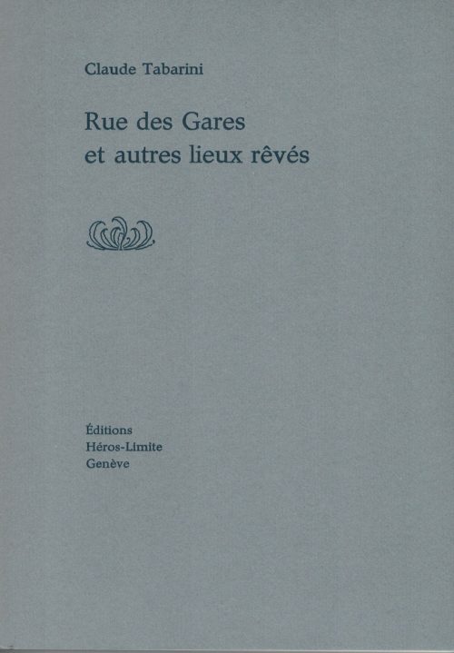 Rue des Gares et autres lieux rêvés
