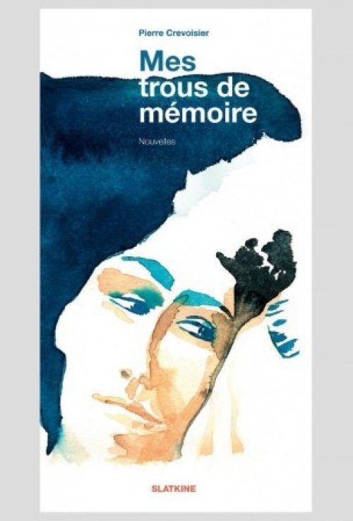 Mes trous de mémoire. Nouvelles