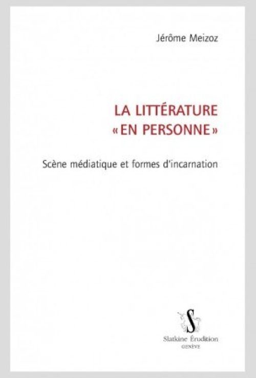 La Littérature «en personne»