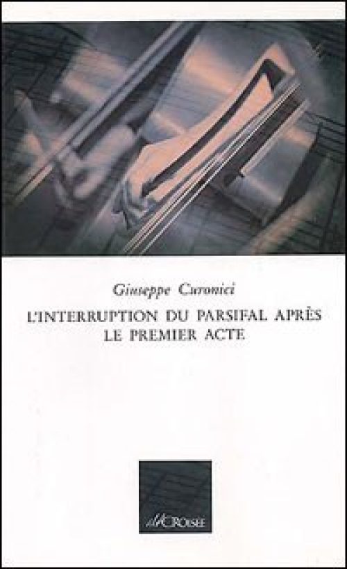 L'interruption du Parsifal après le premier acte [L’interruzione del Parsifal dopo il primo atto]