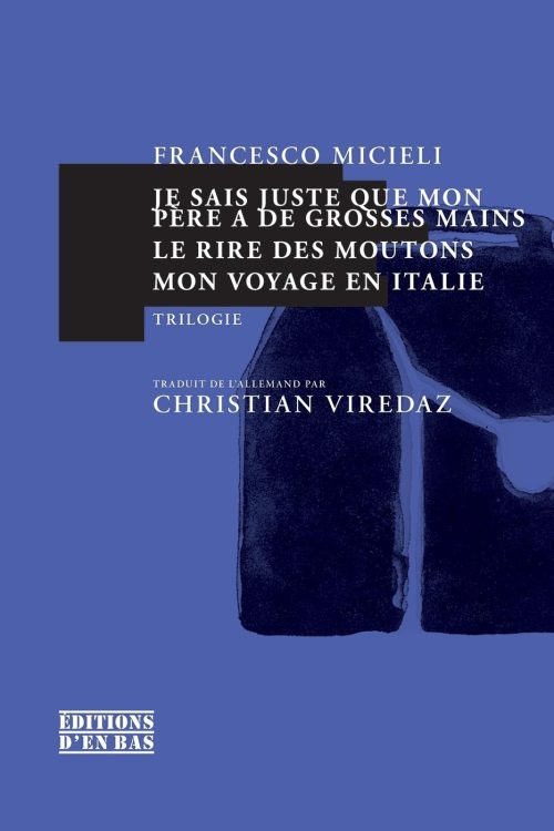 Je sais juste que mon père a de grosses mains / Le Rire des moutons / Mon voyage en Italie