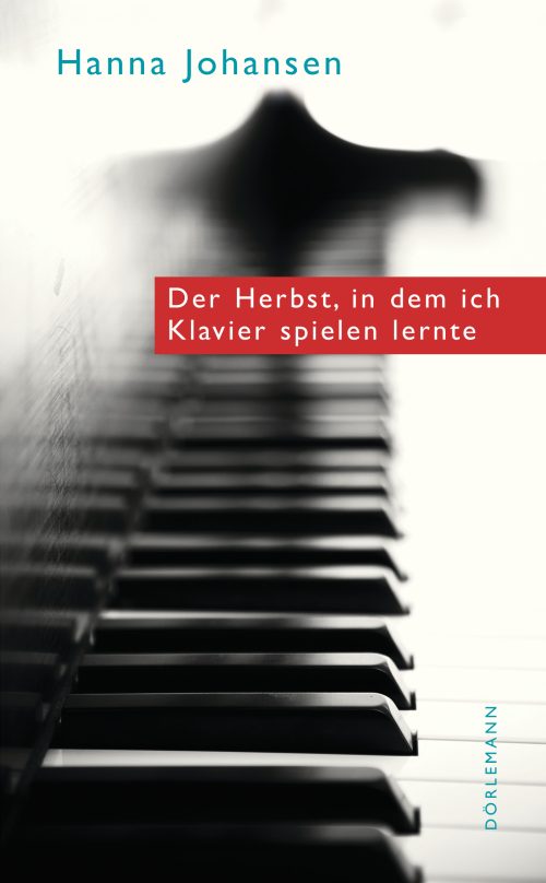 Der Herbst, in dem ich Klavier spielen lernte
